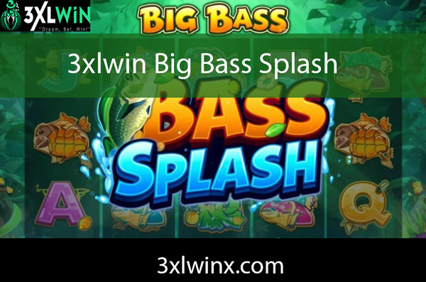 3xlwin big bass splash oyunuyla kazandırmaktadır.